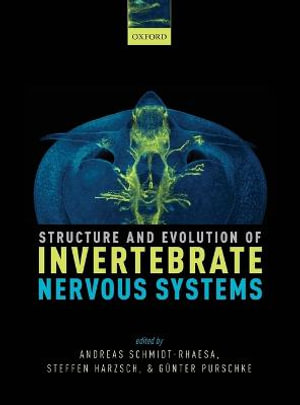 Structure and Evolution of Invertebrate Nervous Systems - Andreas Schmidt-Rhaesa