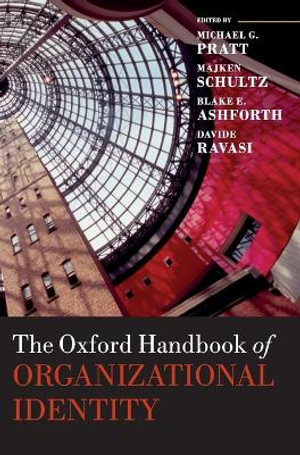 The Oxford Handbook of Organizational Identity : Oxford Handbooks - Michael G. Pratt