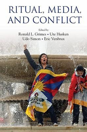 Ritual, Media, and Conflict : Oxford Ritual Studies Series - Ronald L. Grimes