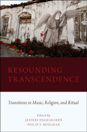 Resounding Transcendence : Transitions in Music, Religion, and Ritual - Jeffers Engelhardt