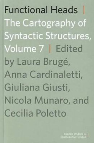 Functional Heads : The Cartography of Syntactic Structures, Volume 7 - Laura Brug&eacute;