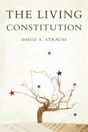 The Living Constitution : Inalienable Rights - David A. Strauss