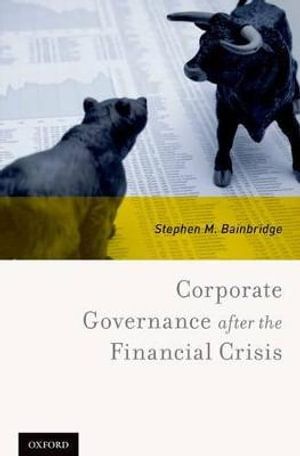 Corporate Governance After the Financial Crisis - Stephen M. Bainbridge