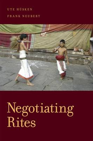 Negotiating Rites : Oxford Ritual Studies Series - Ute Husken