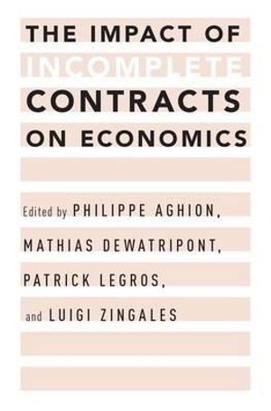 The Impact of Incomplete Contracts on Economics - Philippe Aghion