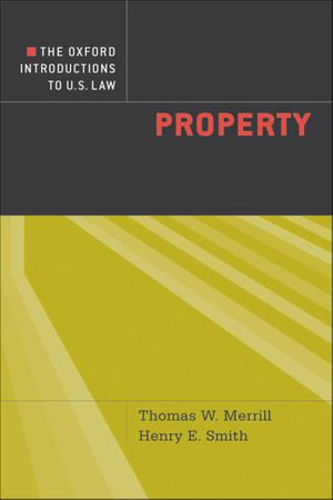 The Oxford Introductions to U.S. Law : Property - Thomas W. Merrill