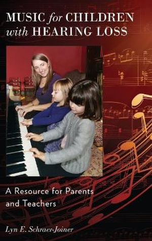 Music for Children with Hearing Loss : A Resource for Parents and Teachers - Lyn Schraer-Joiner