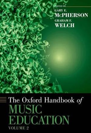 The Oxford Handbook of Music Education, Volume 2 : Oxford Handbooks - Gary McPherson