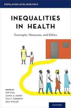 Inequalities in Health : Concepts, Measures, and Ethics - Nir Eyal