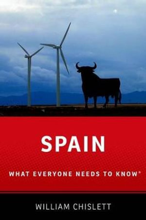 Spain : What Everyone Needs to Know - William Chislett