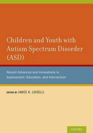 Children and Youth with Autism Spectrum Disorder (ASD) by James K ...