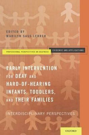 Early Intervention for Deaf & Hard-of-Hearing Infants, Toddlers & Their Families : Interdisciplinary Perspectives - Marilyn Sass-Lehrer