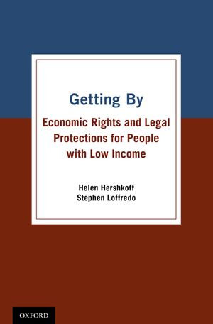 Getting By : Economic Rights and Legal Protections for People with Low Income - Helen Hershkoff