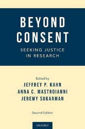 Beyond Consent : Seeking Justice in Research - Jeffrey P. Kahn