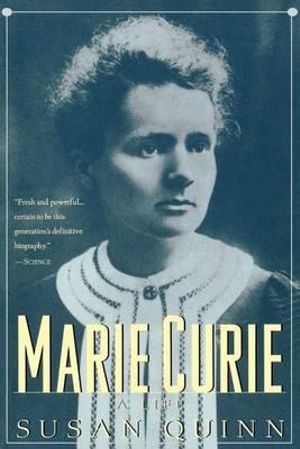 Marie Curie : A Life - Susan Quinn