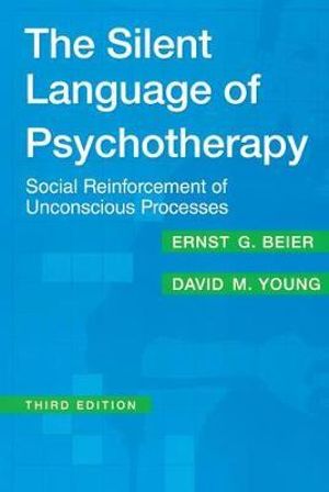 The Silent Language of Psychotherapy : Social Reinforcement of Unconscious Processes - William Zimmerman