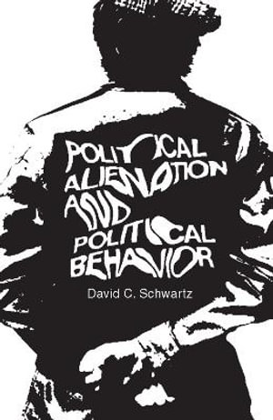 Political Alienation and Political Behavior - David C. Schwartz