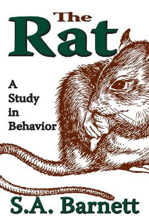 The Rat : A Study in Behavior - S. A. Barnett