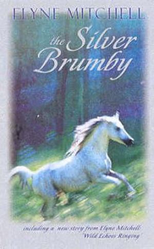 The Silver Brumby : Silver Brumby Series - Elyne Mitchell