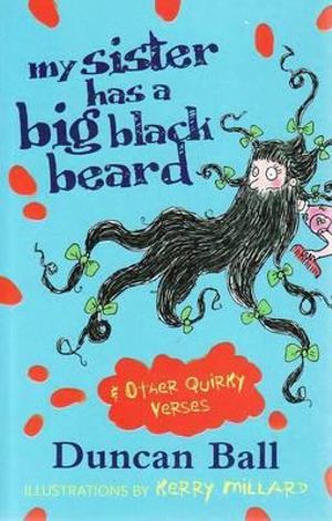 My Sister Has a Big Black Beard and Other Quirky Verses - Duncan Ball