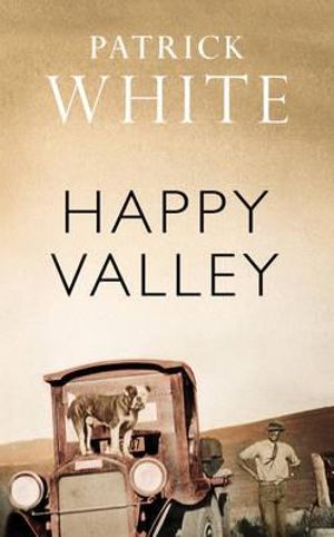 Happy Valley - Patrick White