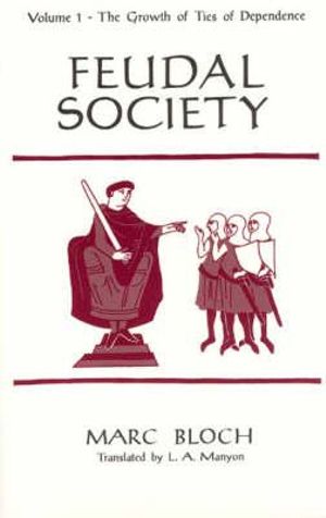 Feudal Society, V 1 (Paper Only) - Marc Bloch