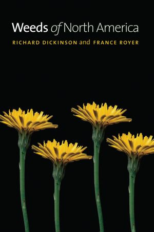 Weeds of North America - Richard Dickinson