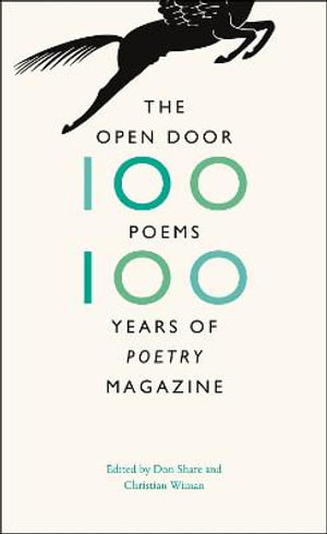 The Open Door : One Hundred Poems, One Hundred Years of "Poetry" Magazine - Don Share