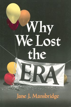 Why We Lost the ERA - Jane J. Mansbridge