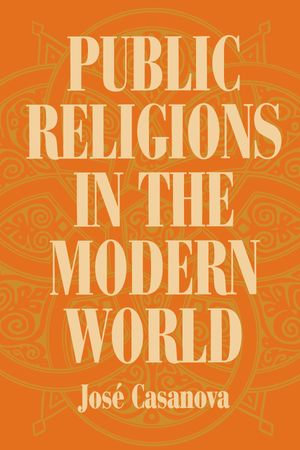 Public Religions in the Modern World - José Casanova