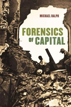 Forensics of Capital - Michael Ralph