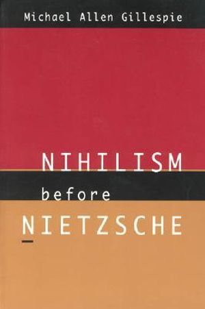 Nihilism Before Nietzsche : Phoenix Poets (Paperback) - Michael Allen Gillespie