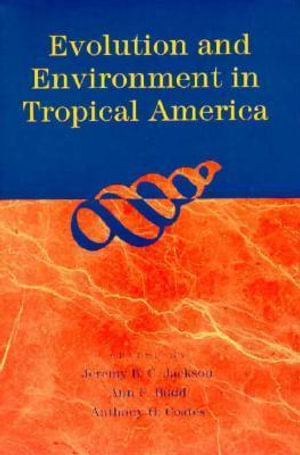 Evolution and Environment in Tropical America - Jeremy B. C. Jackson