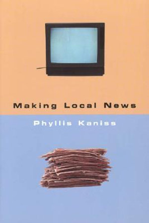 Making Local News - Phyllis Kaniss