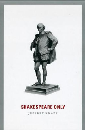 Shakespeare Only - Jeffrey Knapp