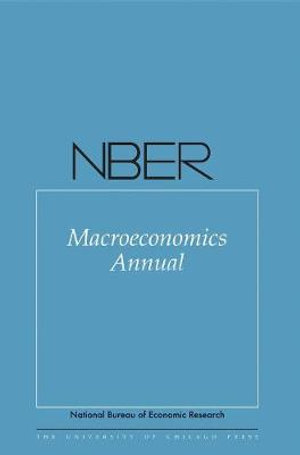 NBER Macroeconomics Annual 2016 : Volume 31 - Martin Eichenbaum