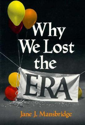 Why We Lost the ERA - Jane J. Mansbridge