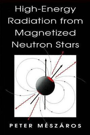 High-Energy Radiation from Magnetized Neutron Stars : Theoretical Astrophysics TA - Peter Meszaros