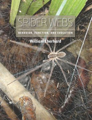 Spider Webs : Behavior, Function, and Evolution - William Eberhard