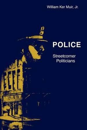 Police : Streetcorner Politicians - William K. Muir