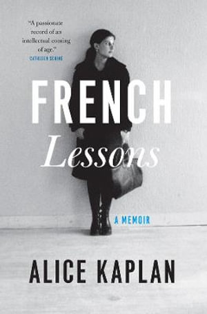 French Lessons : A Memoir - Alice Kaplan