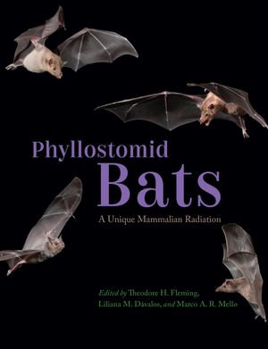 Phyllostomid Bats : A Unique Mammalian Radiation - Theodore H. Fleming