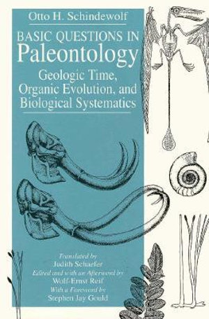 Basic Questions in Paleontology : Geologic Time, Organic Evolution, and Biological Systematics - Otto H. Schindewolf