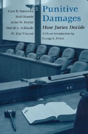 Punitive Damages : How Juries Decide - Cass R. Sunstein