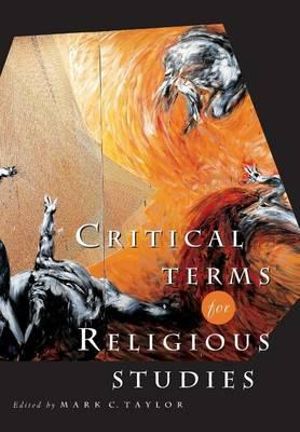 Critical Terms for Religious Studies : Critical Terms - Mark C. Taylor