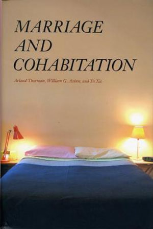 Marriage and Cohabitation : Population and Development Series - Arland Thornton