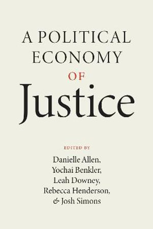 A Political Economy of Justice - Danielle Allen