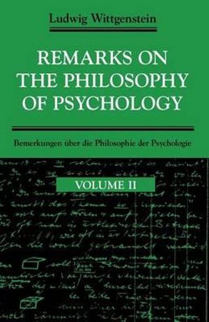 Remarks on the Philosophy of Psychology, Volume 2 : v. 2 - Ludwig Wittgenstein