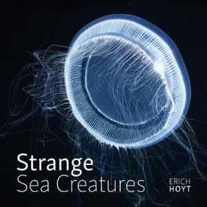 Strange Sea Creatures - ERICH HOYT