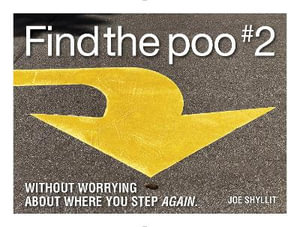 Find the Poo #2 : Without Worrying About Where You Step Again - JOE SHYLITT